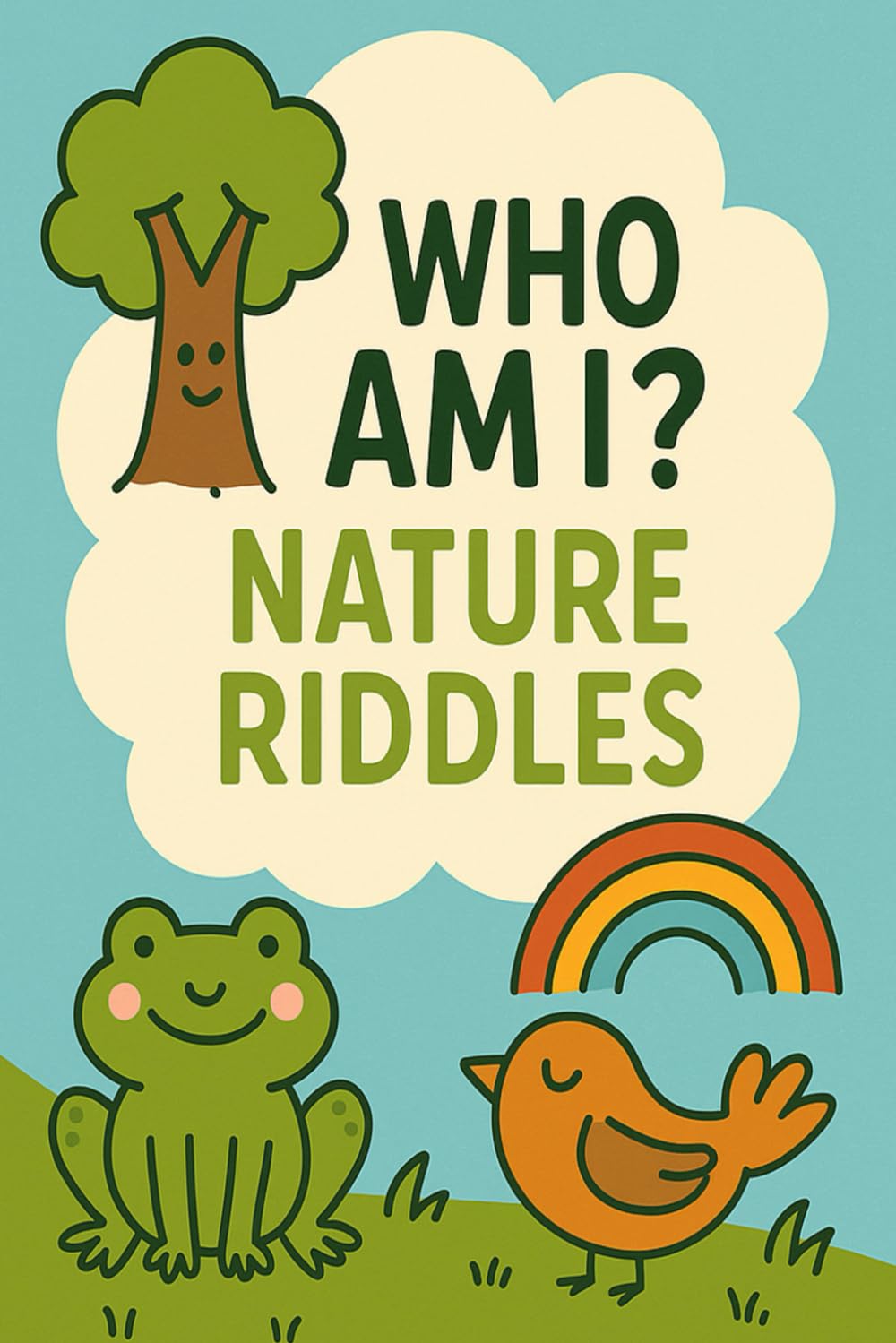 Who Am I? Nature Riddles (Riddle books for kids and all ages)