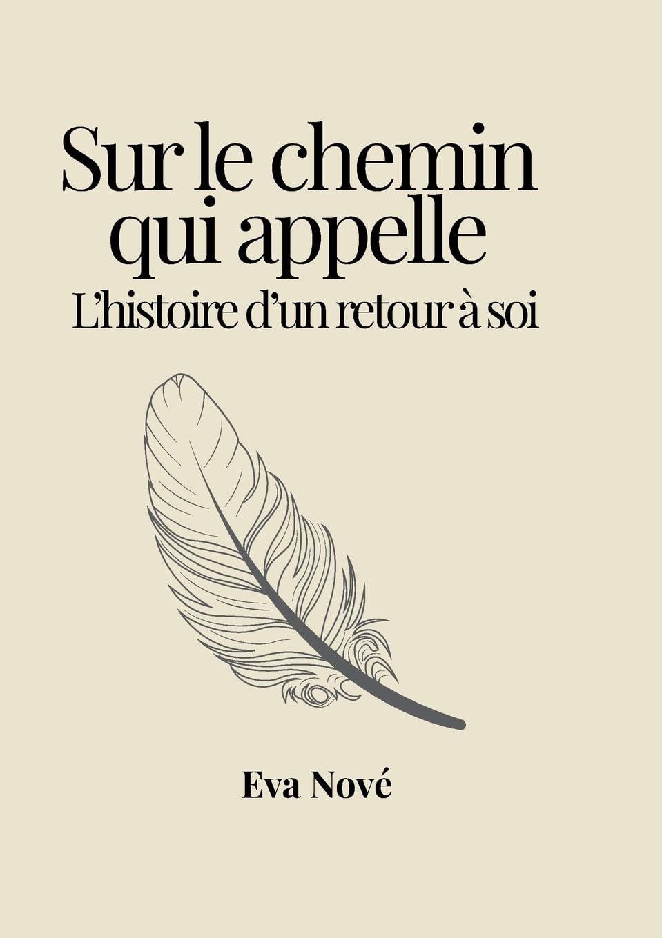 Sur le chemin qui appelle: L’histoire d’un retour à soi