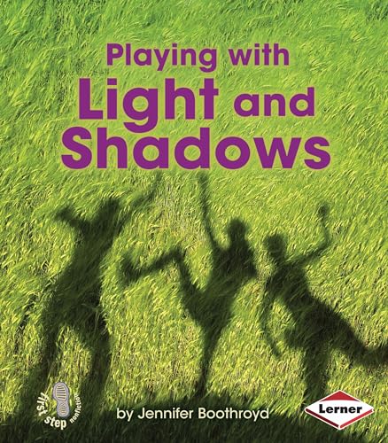 Compare Textbook Prices for Playing with Light and Shadows First Step Nonfiction ― Light and Sound  ISBN 9781467745031 by Boothroyd, Jennifer