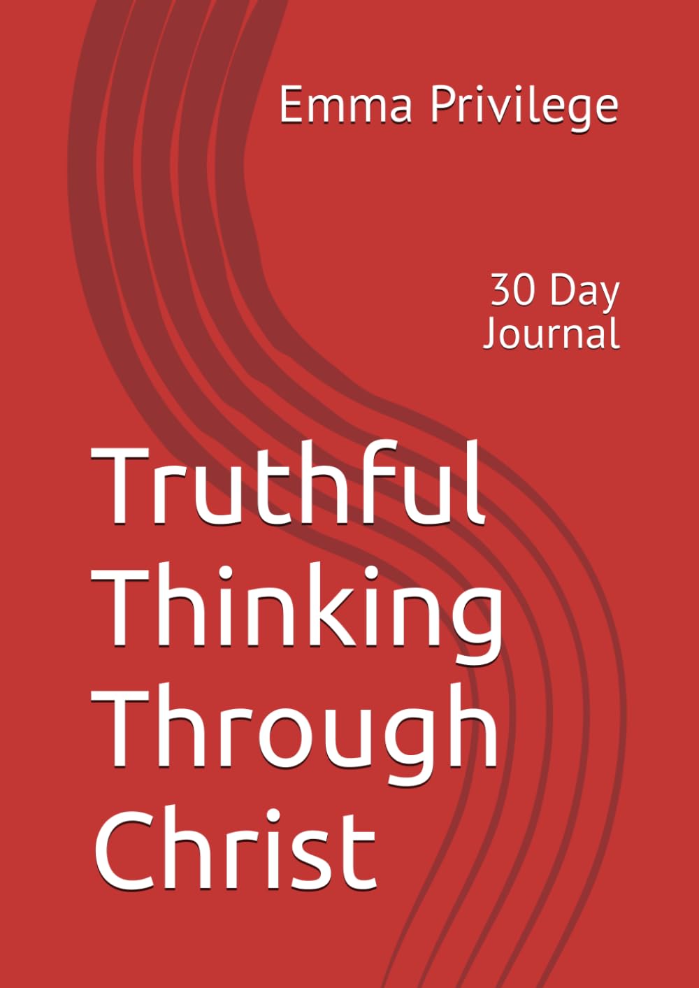 Truthful Thinking Through Christ: 30 Day Journal
