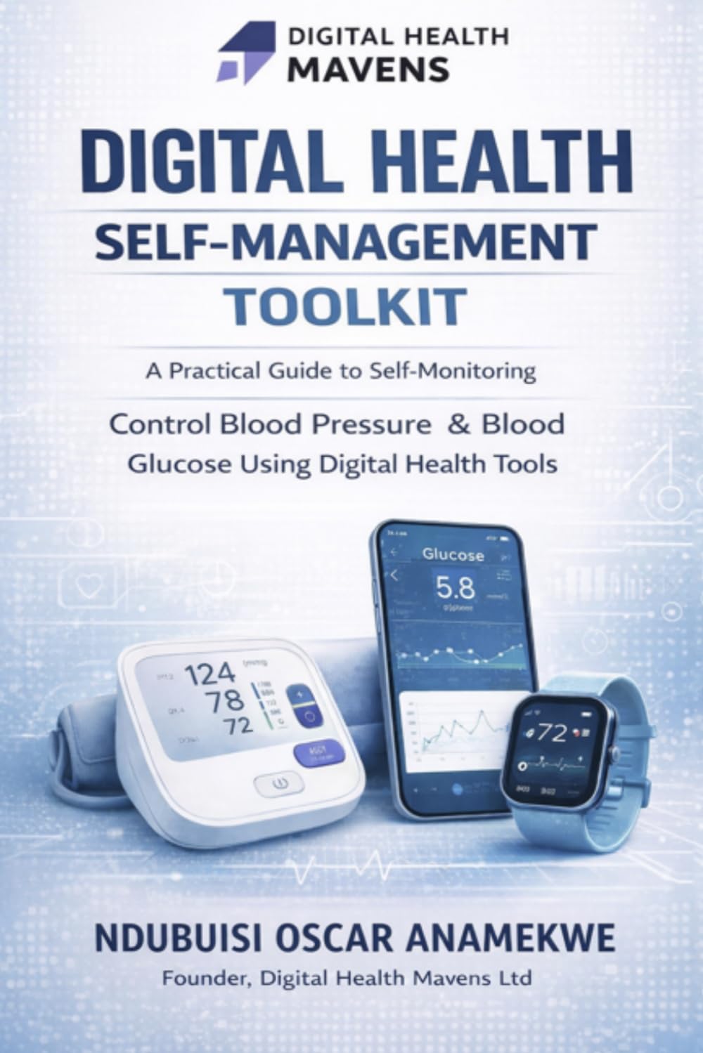 Digital Health Self-Management Toolkit: Control Blood Pressure & Blood Glucose Using Digital Health Tools