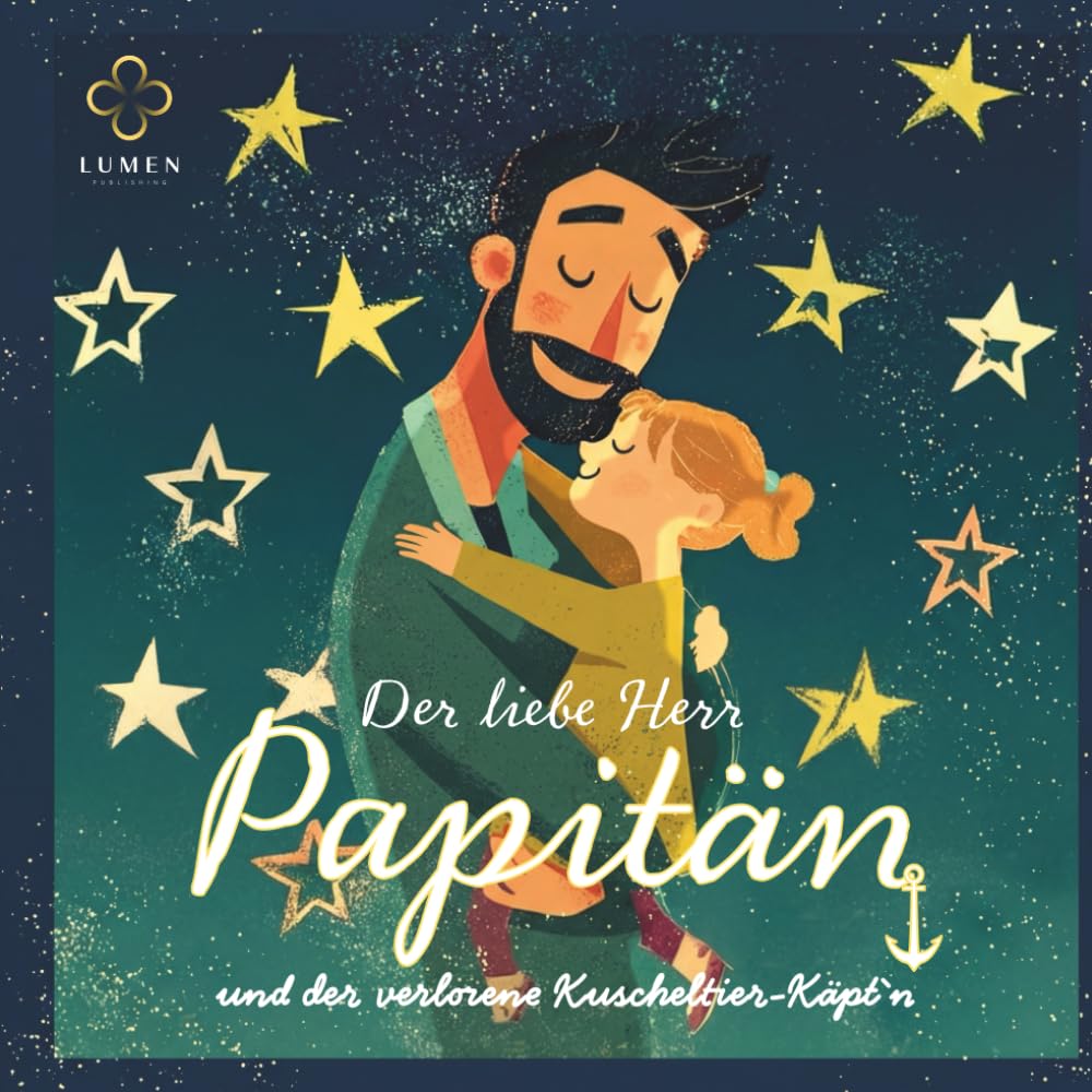 Der liebe Herr Papitän: …und der verlorene Kuscheltier-Käpt’n