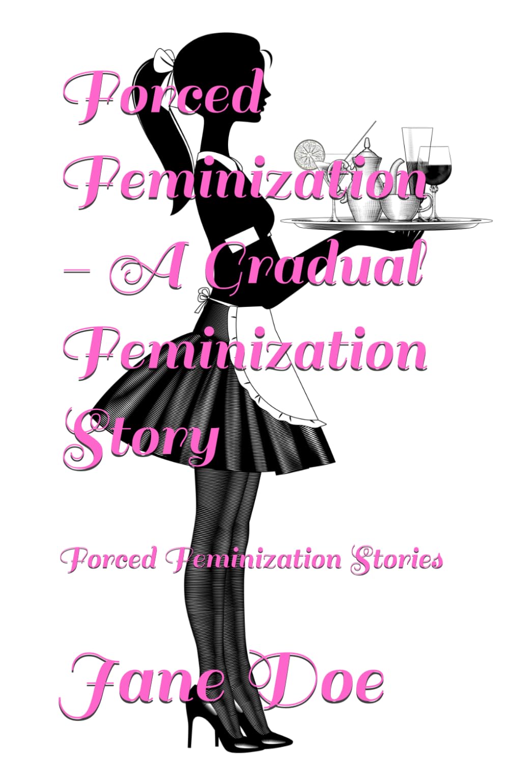 Forced Feminization - A Gradual Feminization Story: Forced Feminization Stories