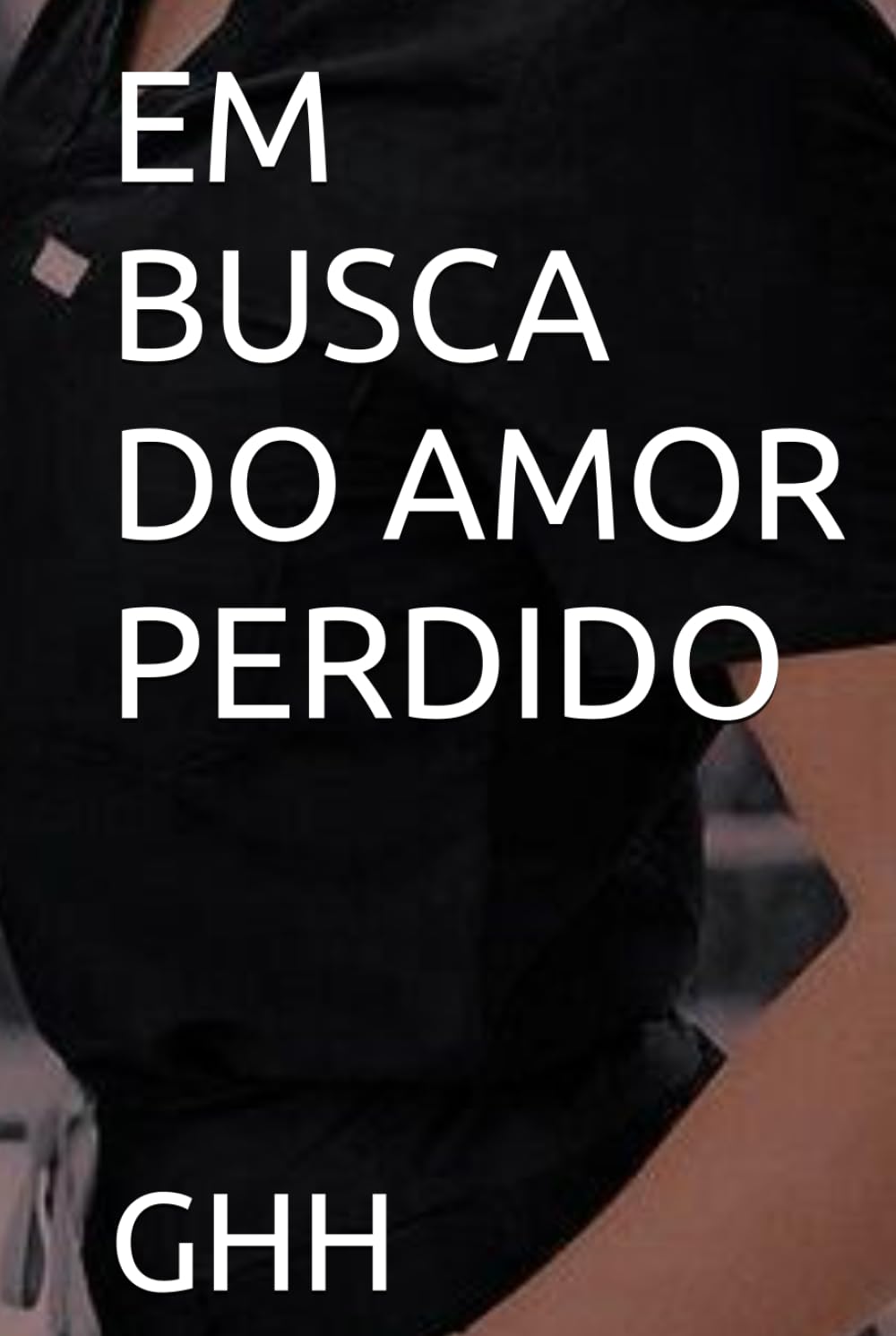EM BUSCA DO AMOR PERDIDO