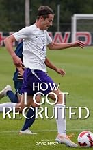 How I Got Recruited: Stories Told By College Soccer Players