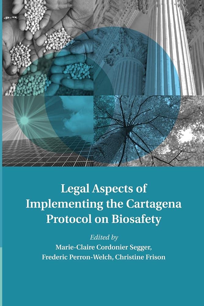 Legal Aspects of Implementing the Cartagena Protocol on Biosafety (Treaty Implementation for Sustainable Development)