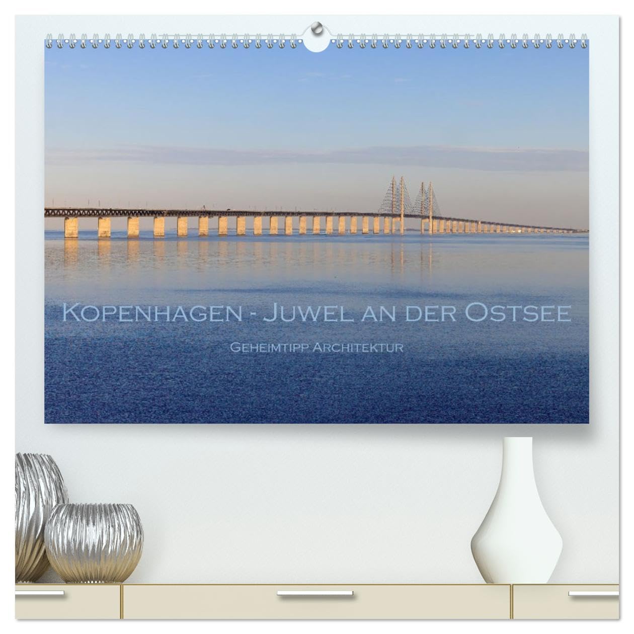 Kopenhagen - Juwel an der Ostsee (hochwertiger Premium Wandkalender 2026 DIN A2 quer), Kunstdruck in Hochglanz: Geheimtipp Architektur (CALVENDO Orte)