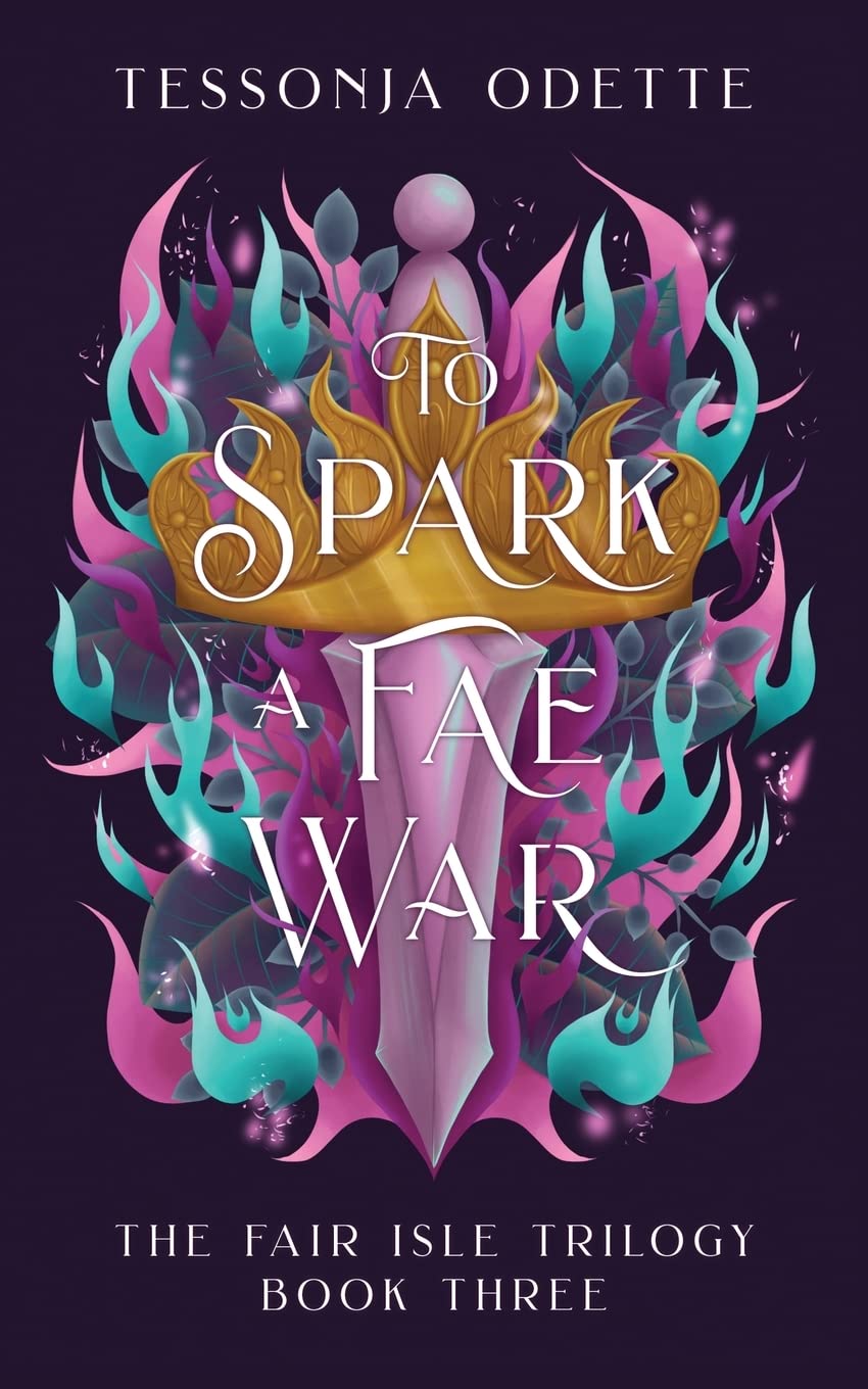 To Spark a Fae War: 3 (The Fair Isle Trilogy)