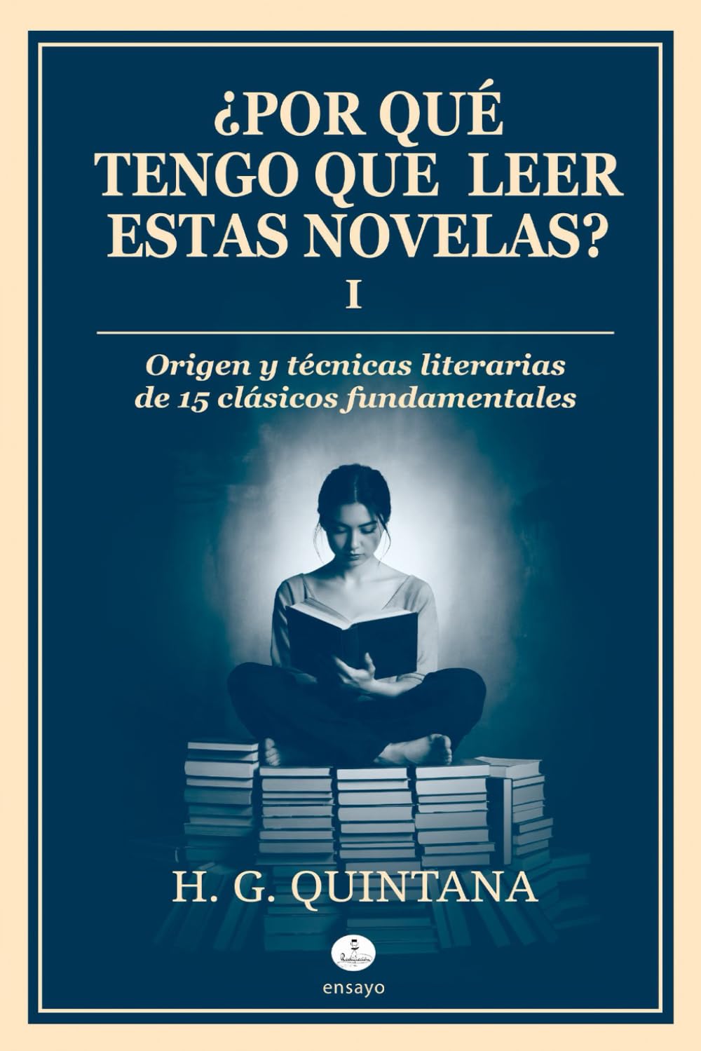 ¿Por qué tengo que leer estas novelas? I: Origen y técnicas literarias de 15 clásicos fundamentales