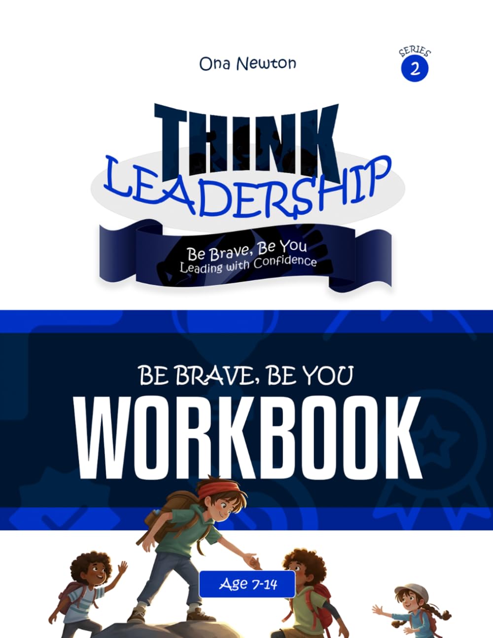 Think Leadership Series 2: Be Brave, Be You (Leading with Confidence) | Workbook
