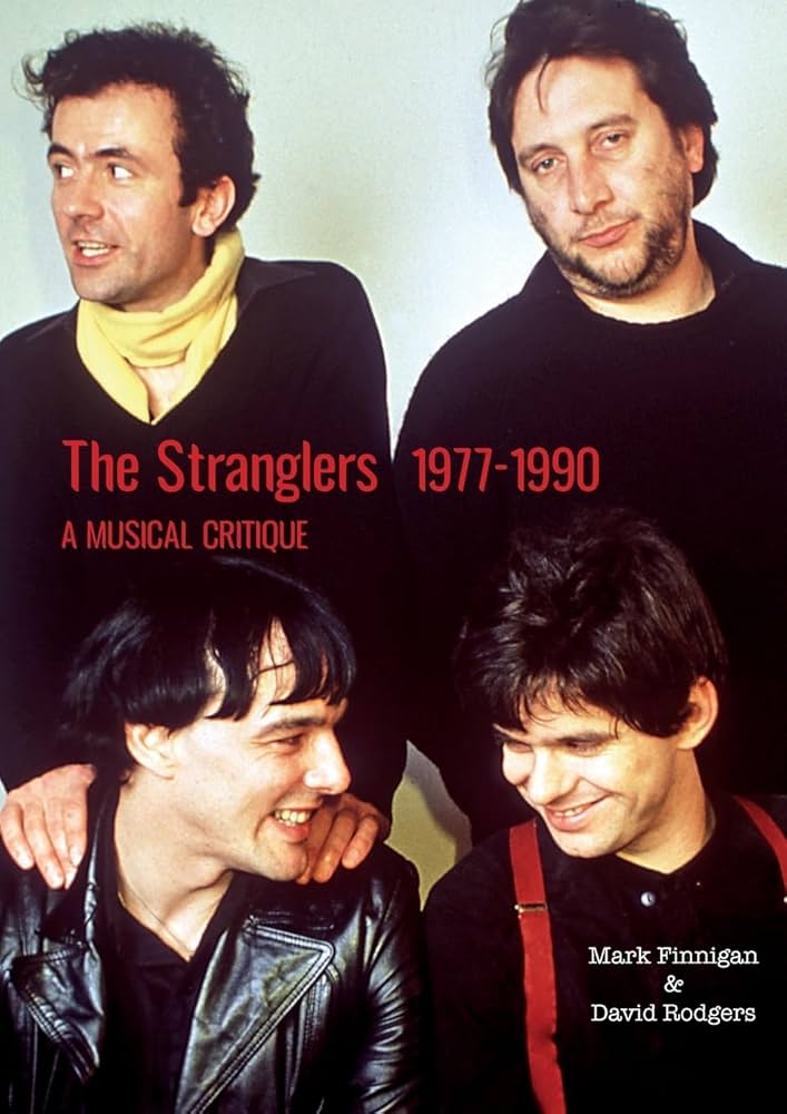 The Stranglers 1977-90: A Musical Critique: Finnigan, Mark