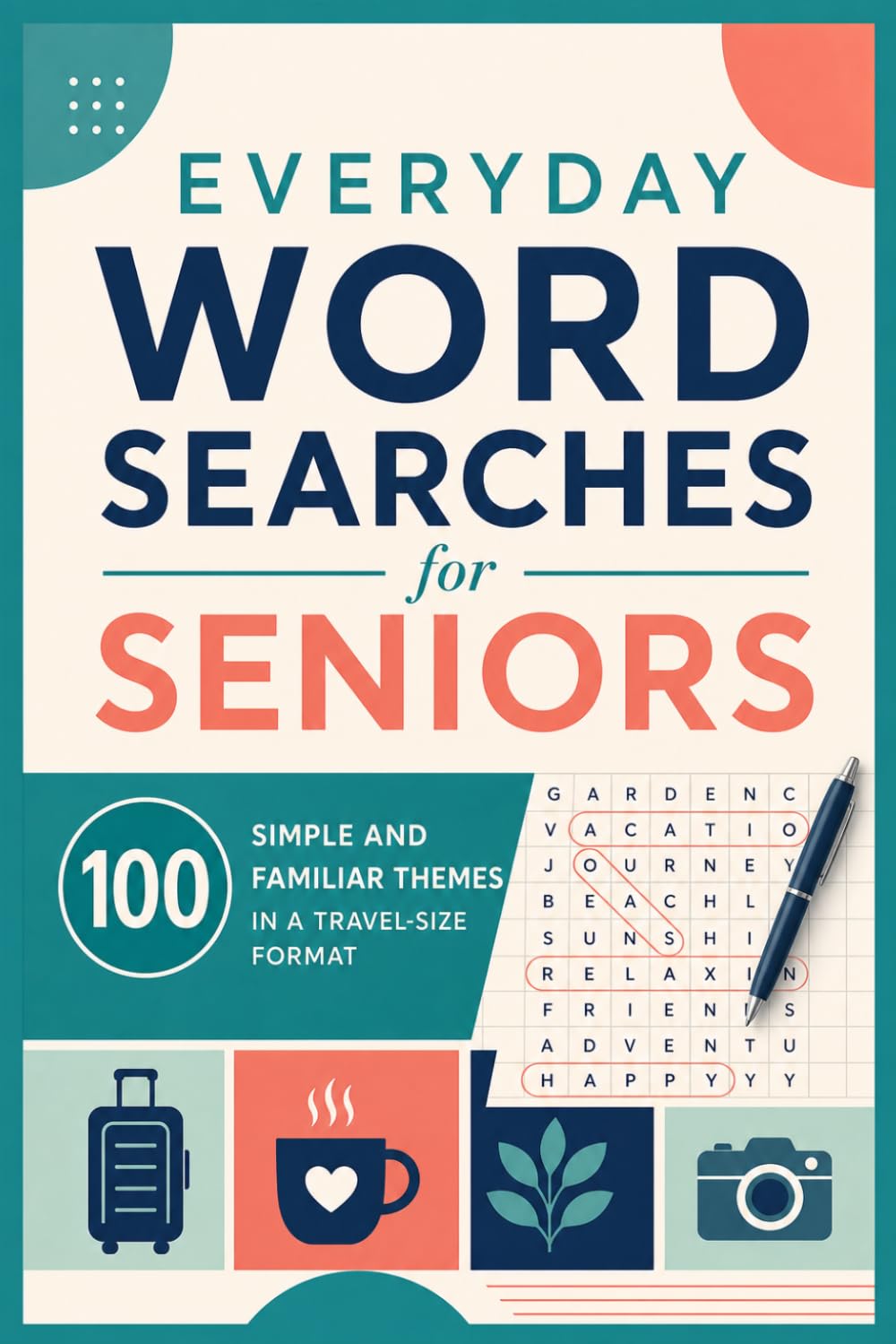 Everyday Word Searches for Seniors: 100 Simple and Familiar Themes in a Travel-Size Format