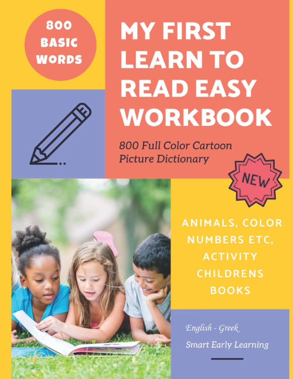 My First Learn to Read Easy Workbook 800 Full Color Cartoon Picture Dictionary English - Greek: Smart Early Learning basic words- number ABC animals ... and grade kids to improve reading skills