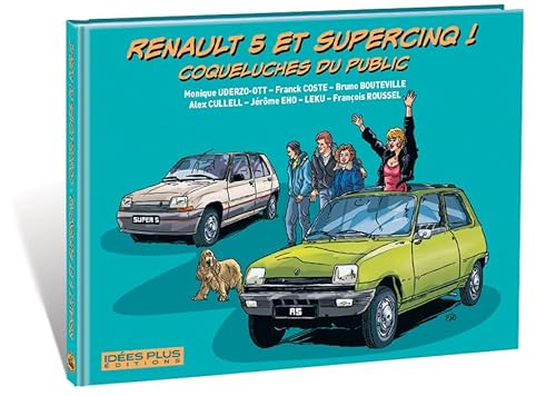 Renault 5 et Supercinq: Coqueluches du public (Vieux tacots)