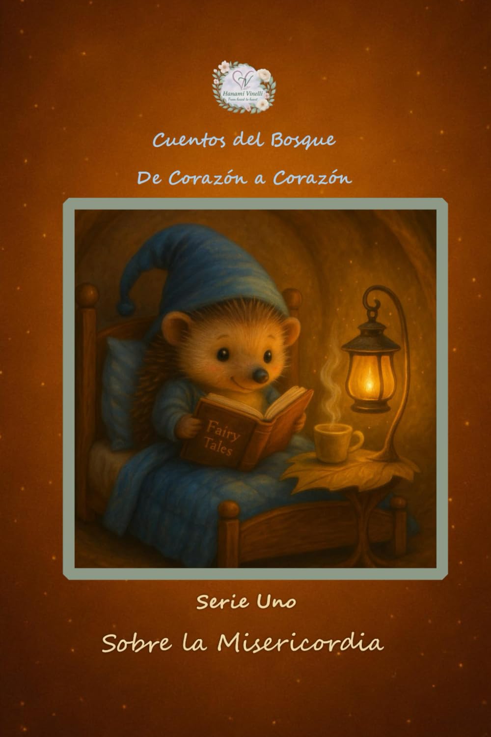 Cuentos del Bosque: De Corazón a Corazón: Serie Uno: Sobre la Misericordia