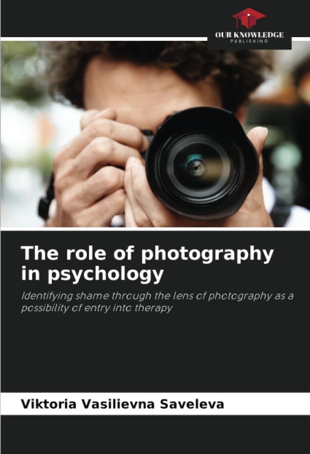 The role of photography in psychology: Identifying shame through the lens of photography as a possibility of entry into therapy