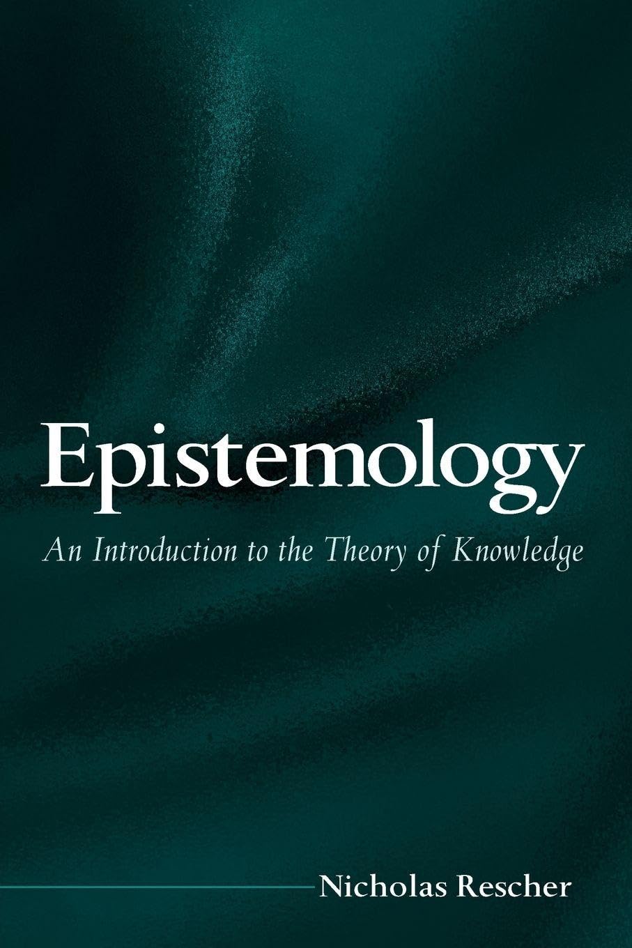 Epistemology: An Introduction to the Theory of Knowledge (Suny Series in Philosophy)