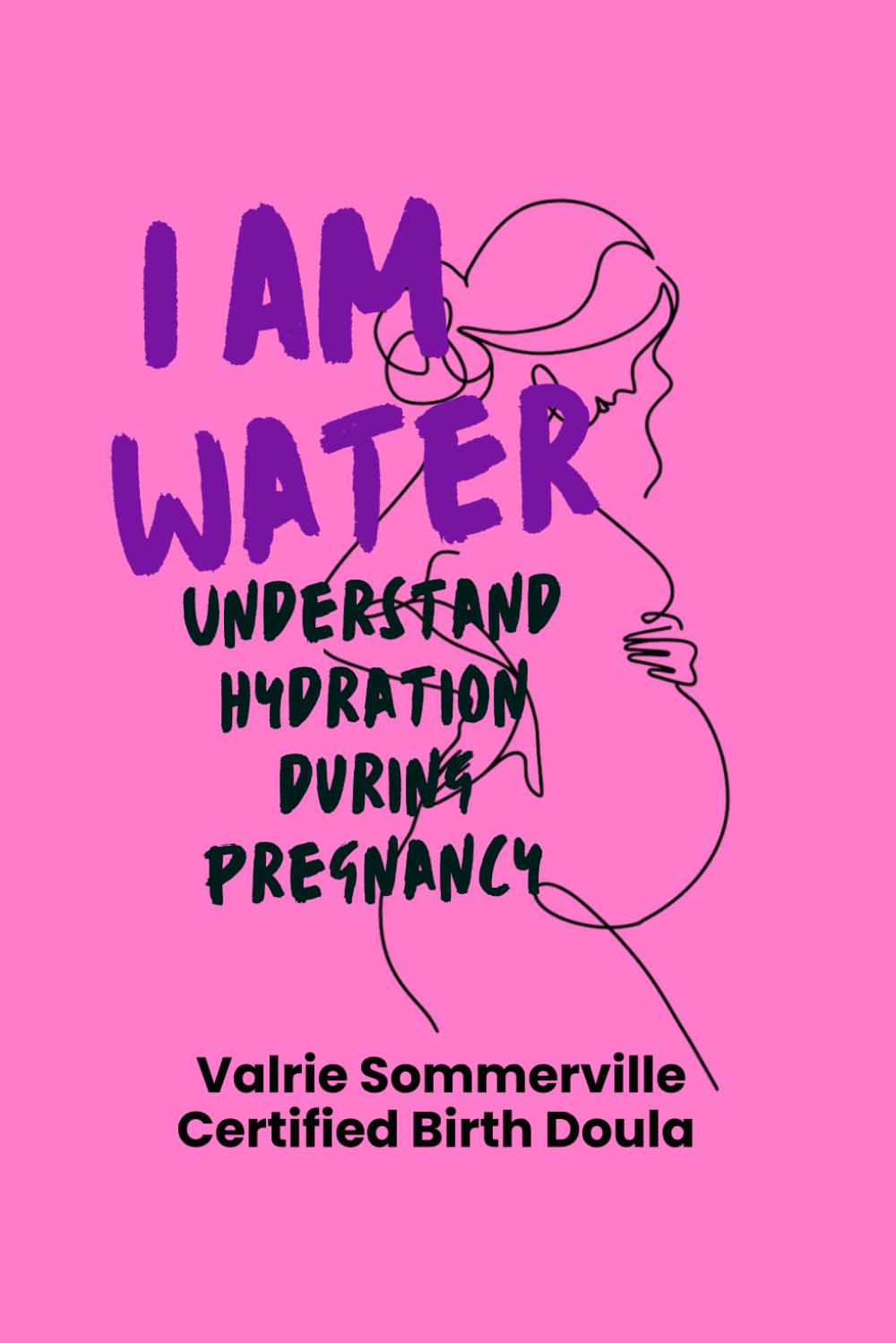 I Am Water: Understand Hydration During Pregnancy