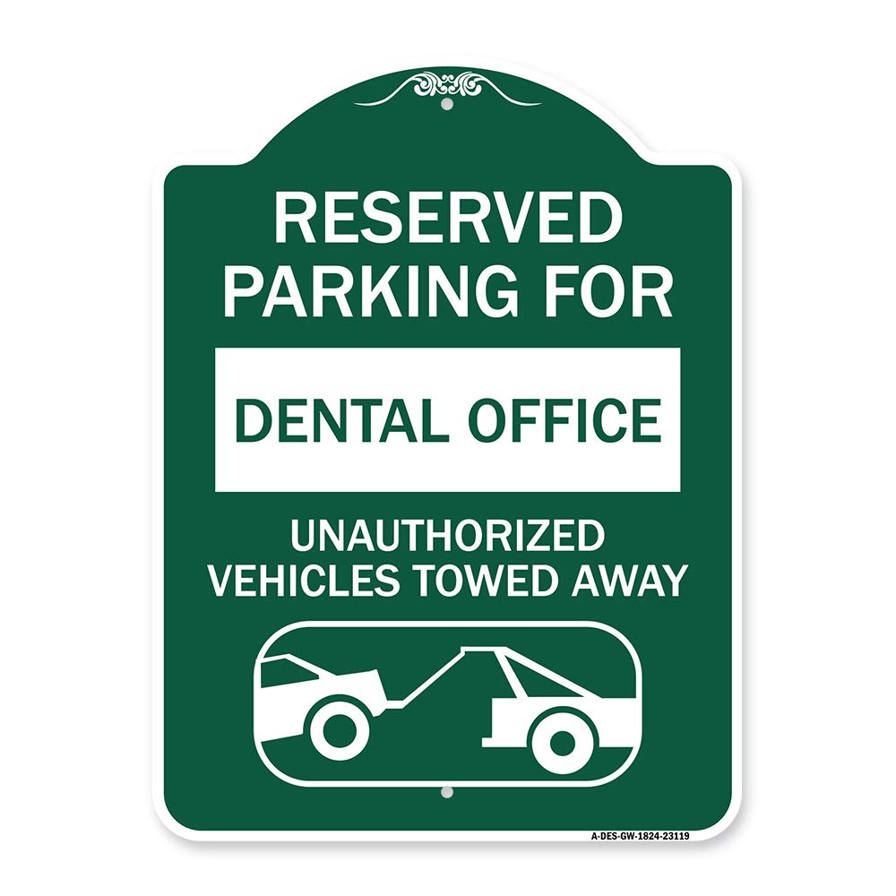 SignMission Designer Series Sign - Reserved Parking for Dental Office, Unauthorized Vehicles Towed A