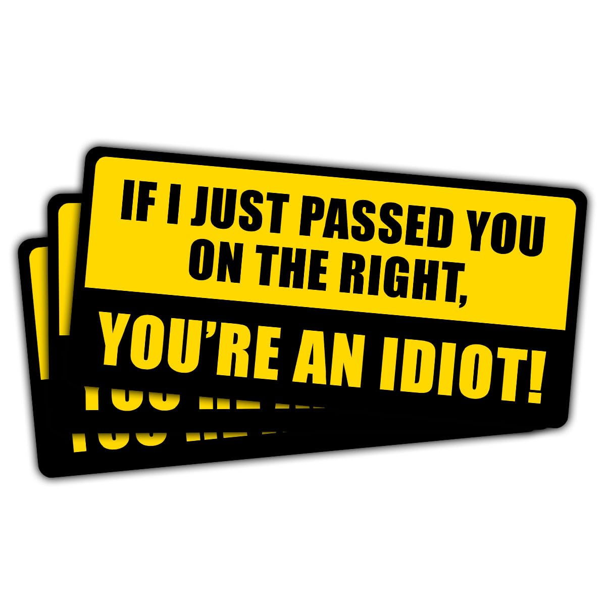 (3Pcs) If I Just Passed You On The Right, You 're an Idiot Decal, If I Just Passed You On The Right Vinyl Decals, Funny Car Decal, Sticker Waterproof