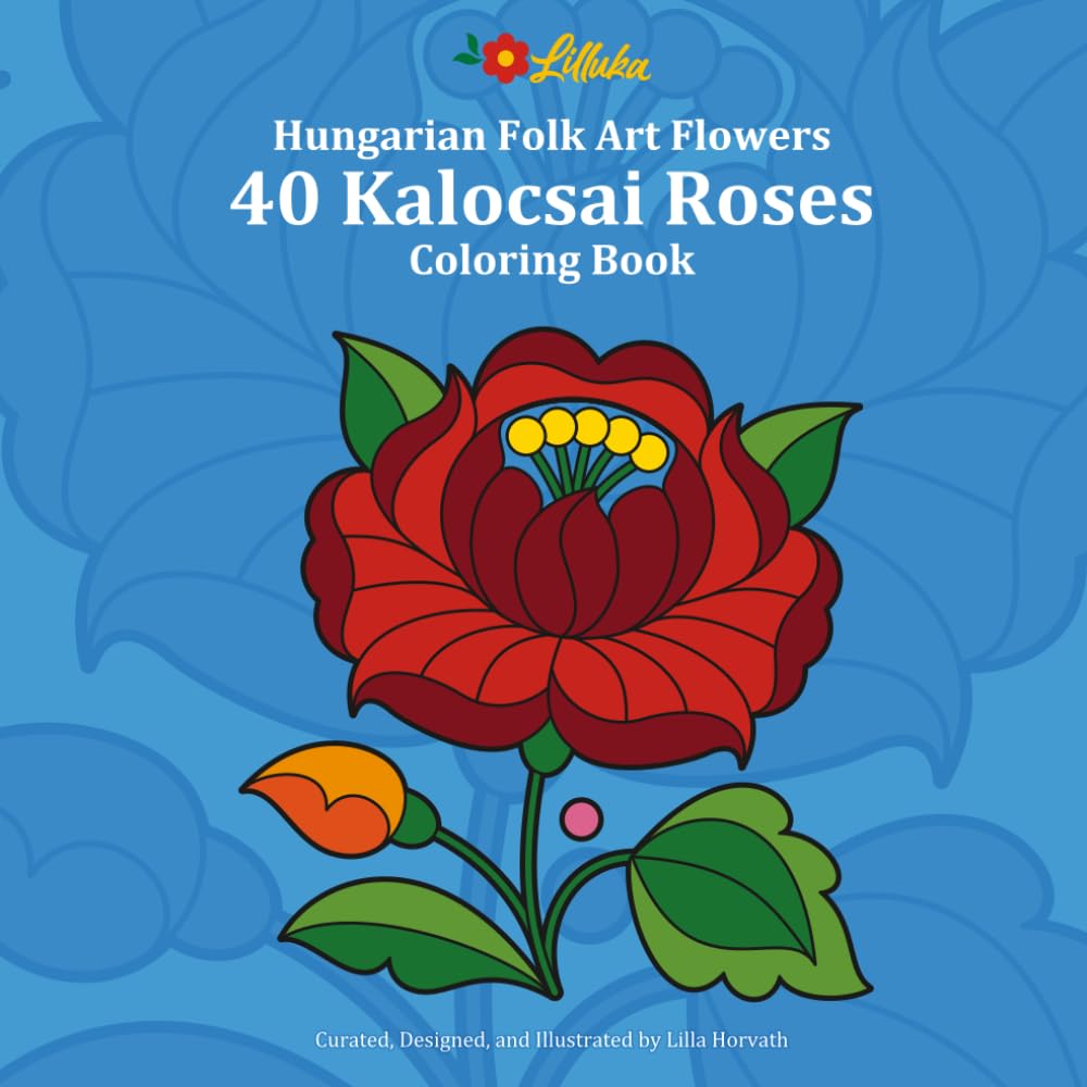 Hungarian Folk Art 40 Kalocsai Roses Coloring Book