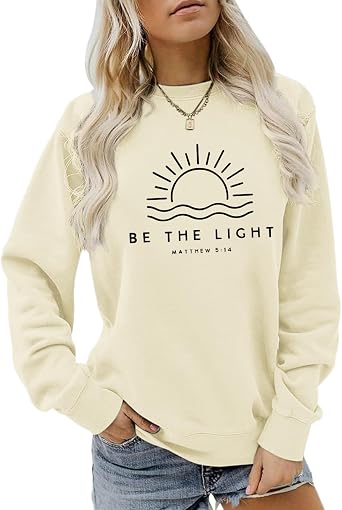 Sulayesh Christian Be The Light Sweatshirts for Women Religious Faith Jesus Bible Verse Graphic Shirts Loose Pullover Tops