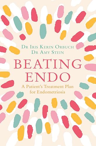 Beating Endo: A Patient’s Treatment Plan for Endometriosis