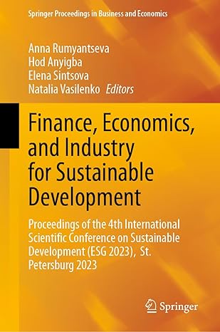 Finance, Economics, and Industry for Sustainable Development: Proceedings of the 4th Inteational Scientific Conference on Sustainable Development ... Proceedings in Business and Economics)-Wow! eBook