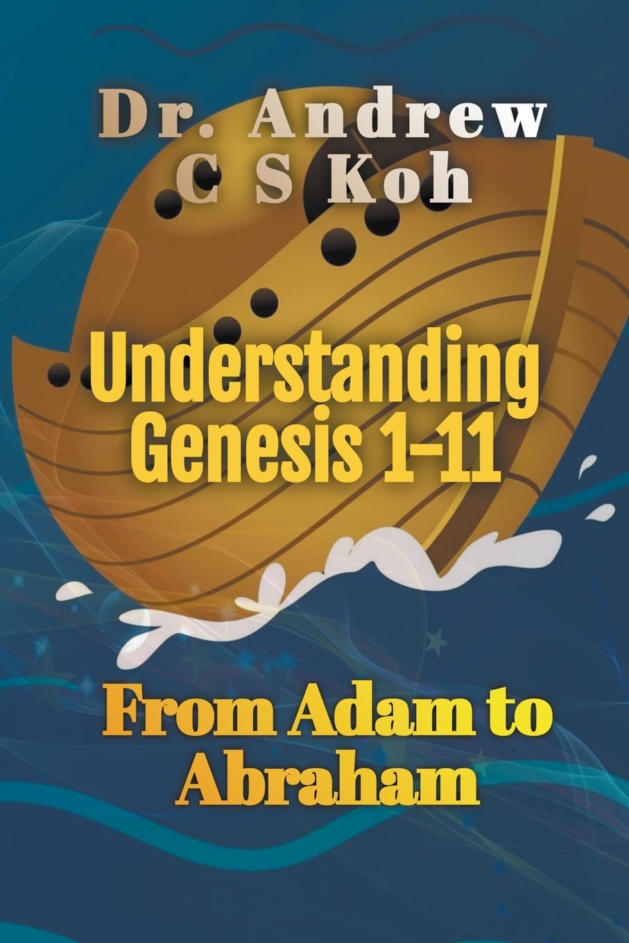 Understanding Genesis 1-11: From Adam to Abraham (1)