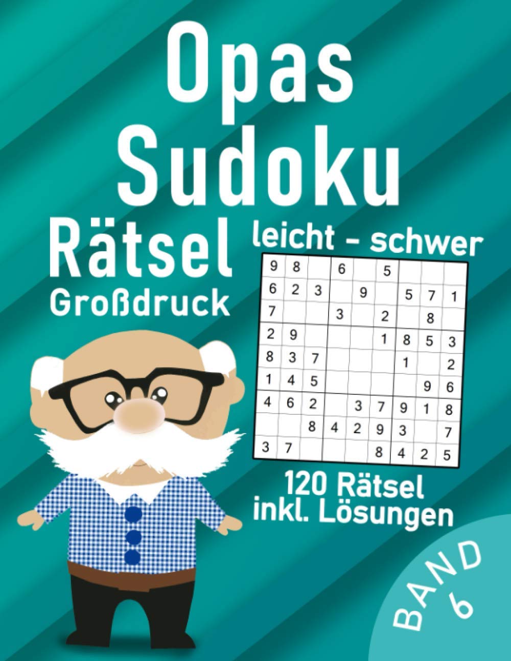 Opas Sudoku Rätsel Buch im Großdruck | 120 Rätsel in leicht, mittel & schwer: Sudoku Rätselmix für den tollsten Opa | Gehirntraining für Senioren (Sudoku Opa)