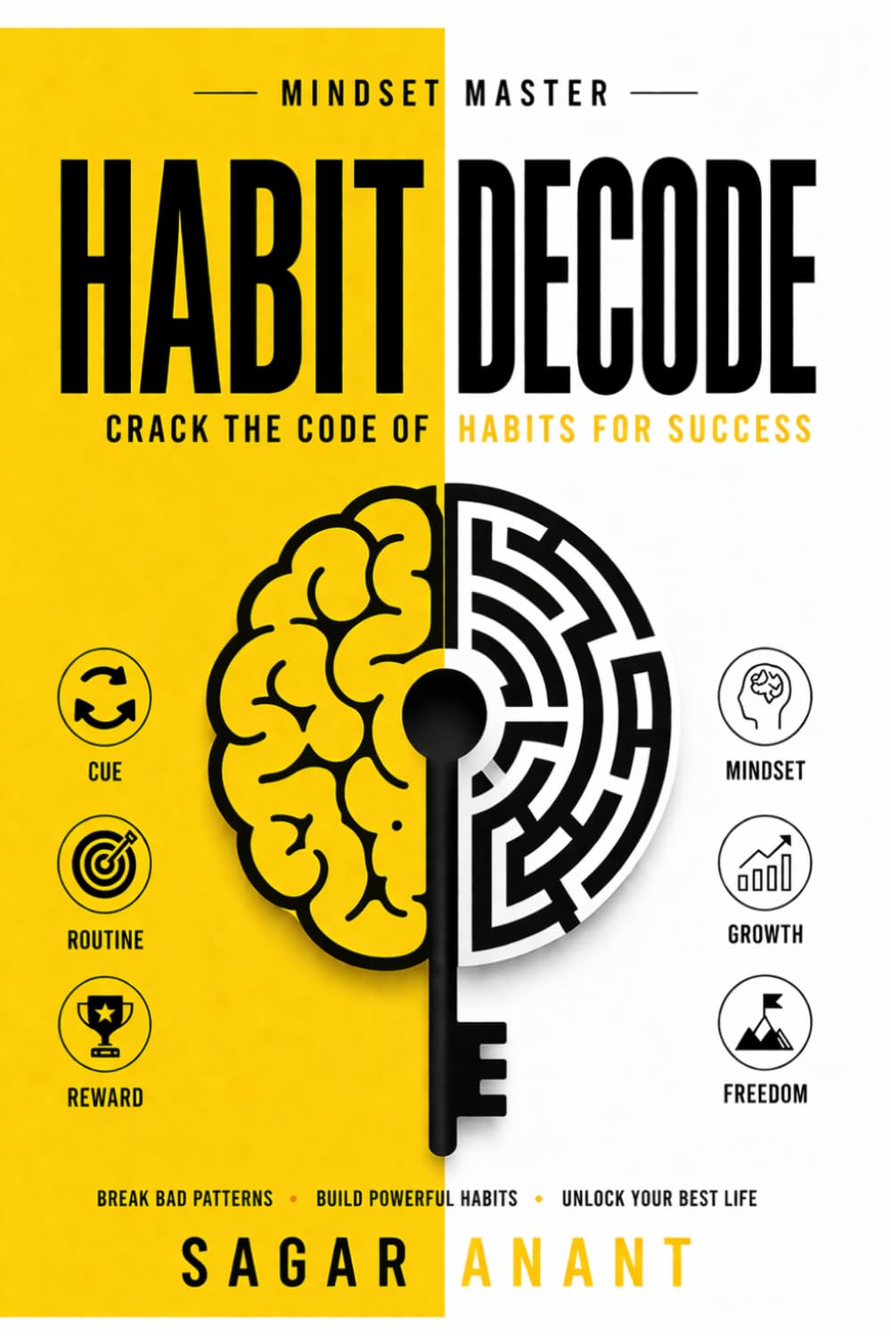Habit Decode: How to Break Bad Habits, Build Discipline, and Transform Your Life with Proven Psychology