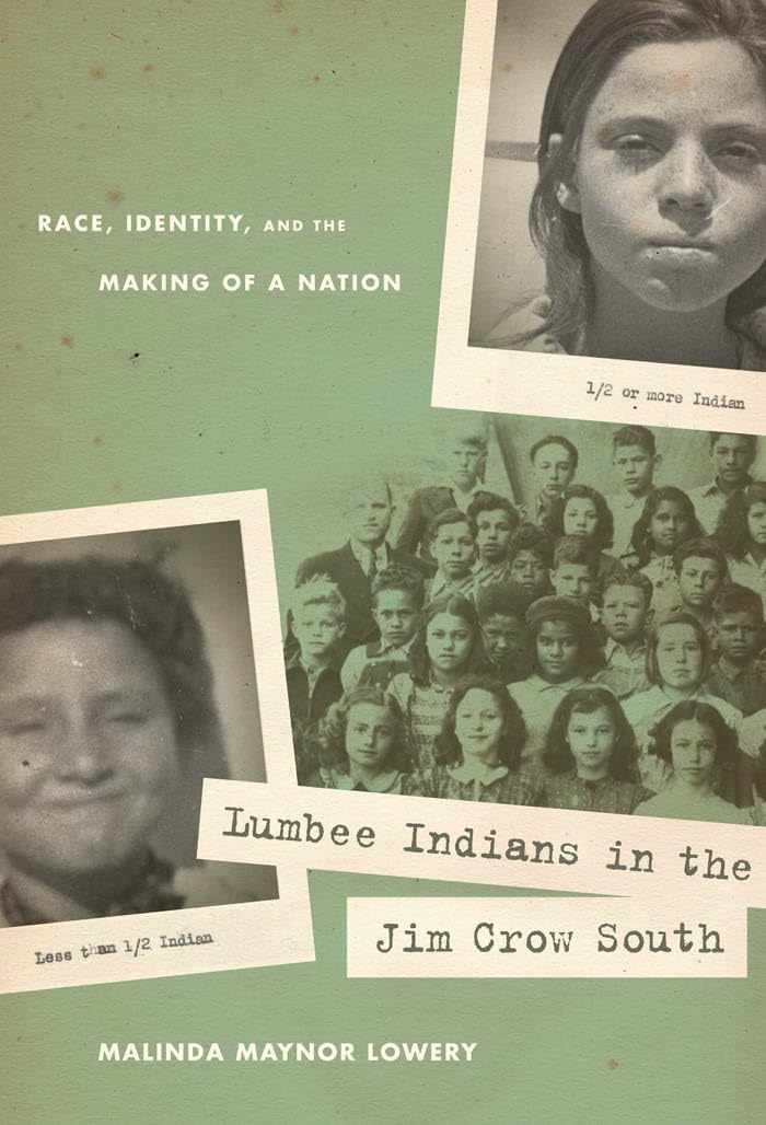 Lumbee Indians in the Jim Crow South: Race, Identity, and the Making of a Nation (First Peoples: New Directions in Indigenous Studies (University of North Carolina Press Paperback))