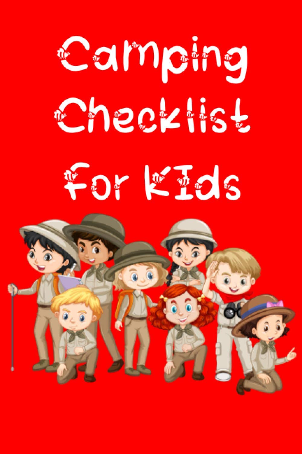 Camping Checklist for Kids: Checking List Notebook Logbook to prepare everything before adventure and also note all experienced during the trip