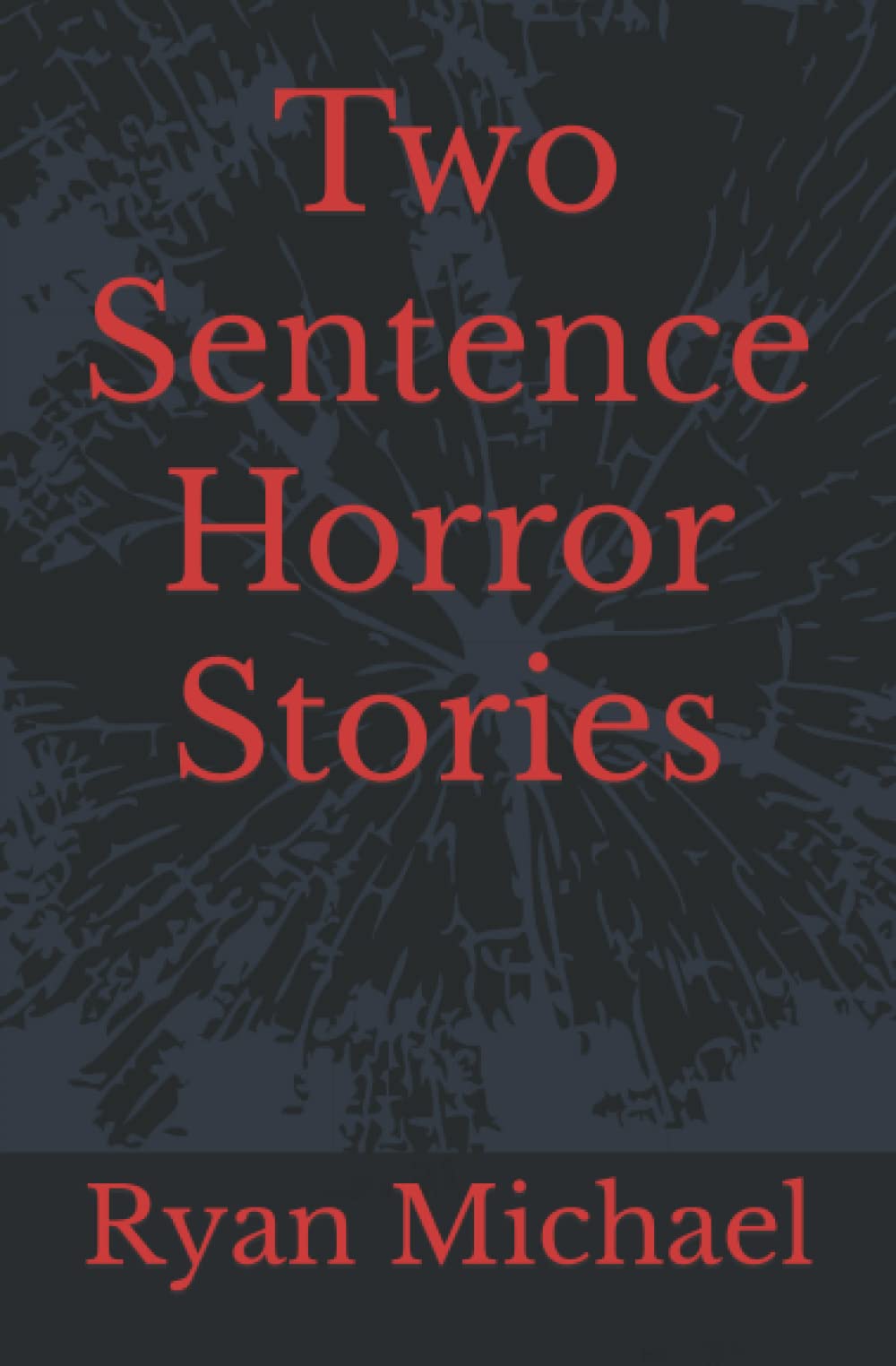 Two Sentence Horror Stories