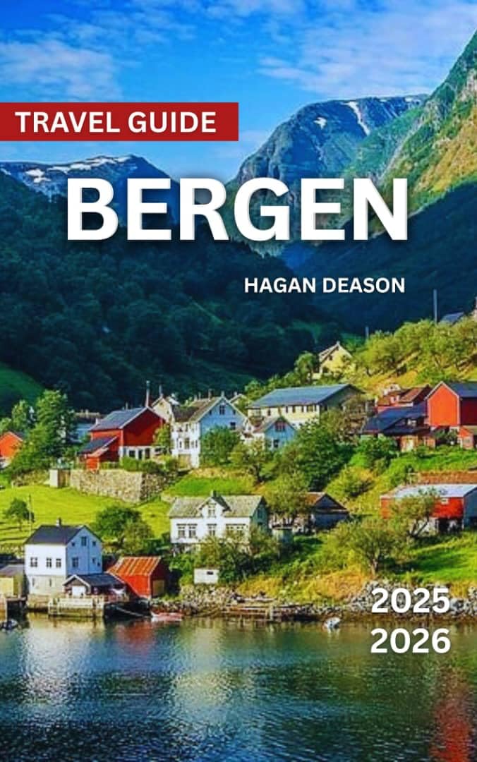 Bergen Travel Guide 2025/2026: Top Attractions, Hidden Gems & Off-the-Beaten-Path Spots, Outdoor Activities & Nature, Food and Drink, Cultural Experiences,Things ... Bergen, Itinerar (EXPLORE THE GLOBE Book 3)