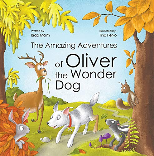 The Amazing Adventures of Oliver the Wonder Dog by [Brad Malm]