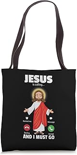 Jesus Is Calling And I Must Go Tote Bag