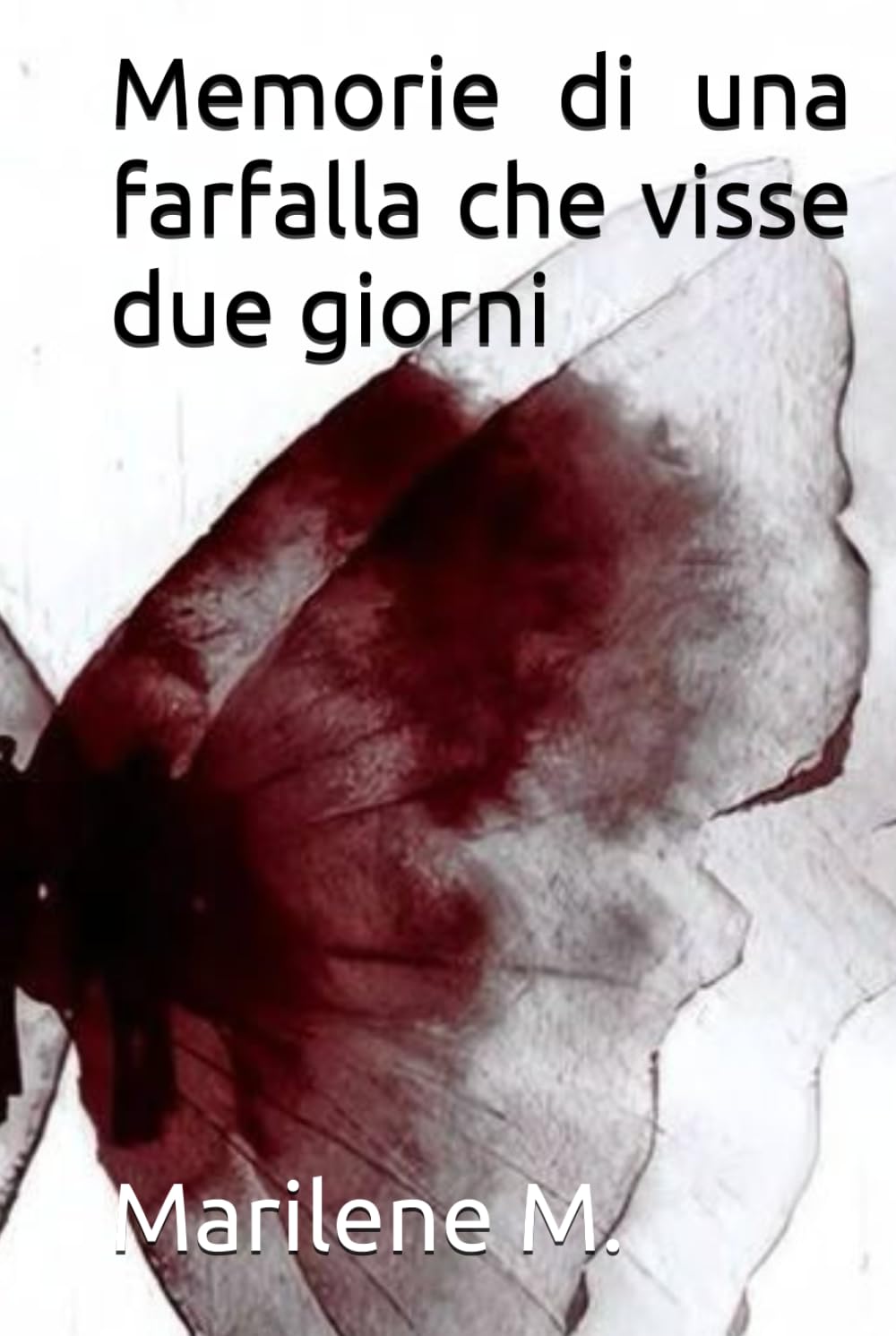 Memorie di una farfalla che visse due giorni (Poemi stonati)