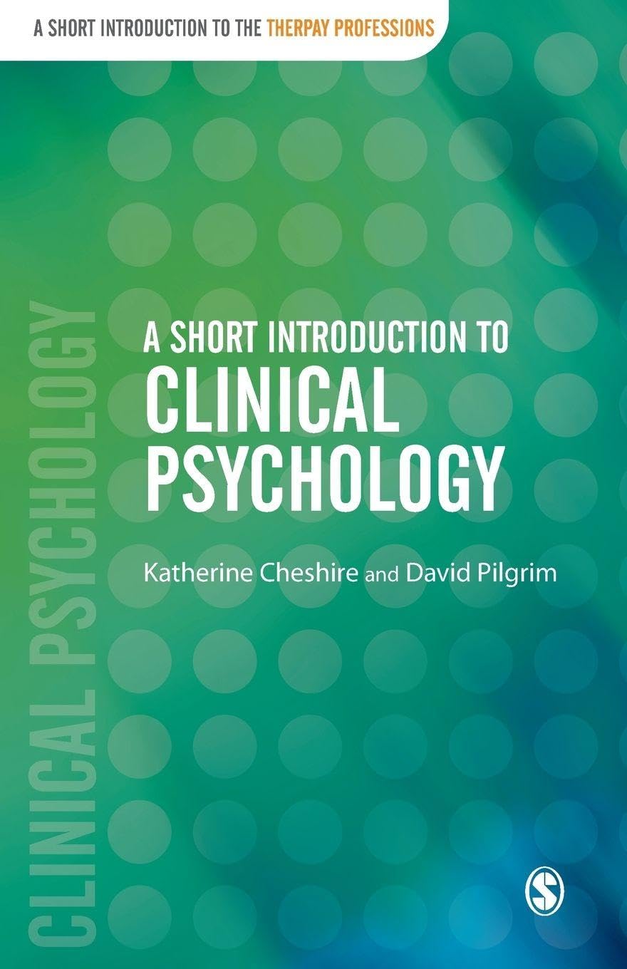 A Short Introduction to Clinical Psychology (Short Introductions to the Therapy Professions)