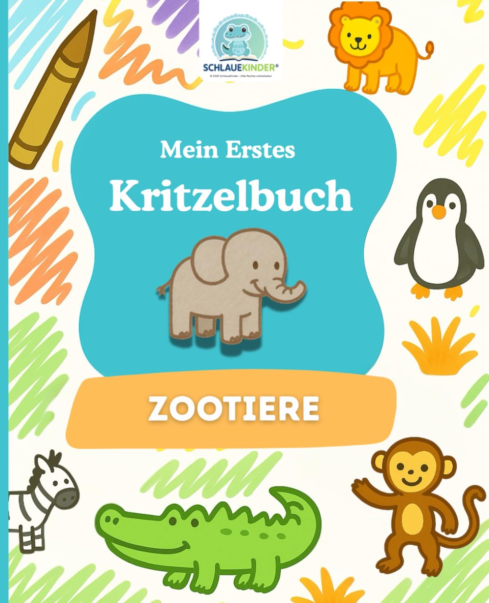 SchlaueKinder Kritzelbuch Zootiere ab 1 Jahr: Sanfte und klare Tiermotive für die kleinsten Künstler | Perfekt für erste Kritzelversuche, das ... Entwicklung (SchlaueKinder Kritzelbücher)