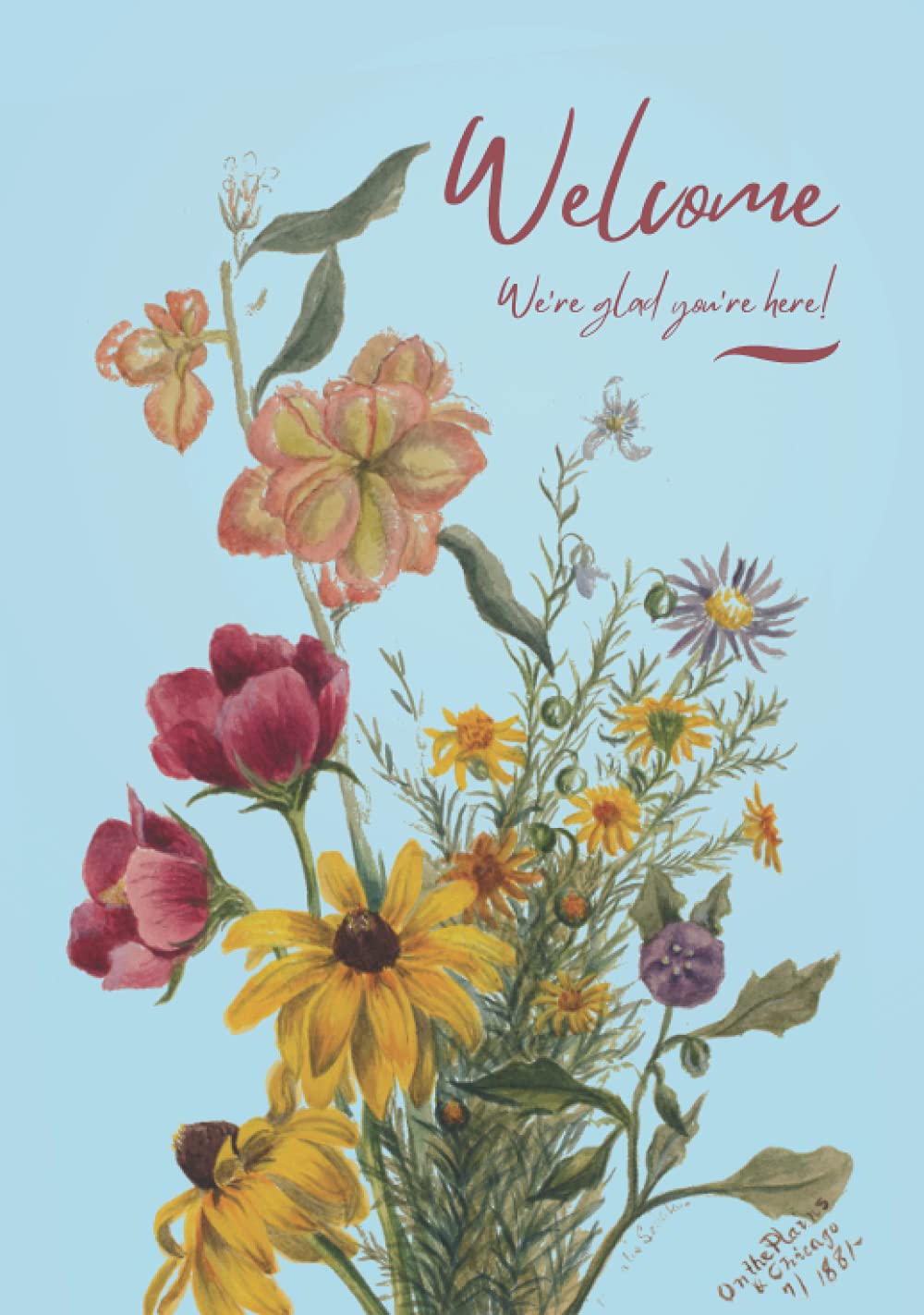 Welcome We’re So Glad You’re Here: Hardcover Guest Book for Vacation Home with Prompts Pretty Visitor Guest Comment Book for Condos, Vacation Rentals, ... and Second Homes | Flowers On The Plains