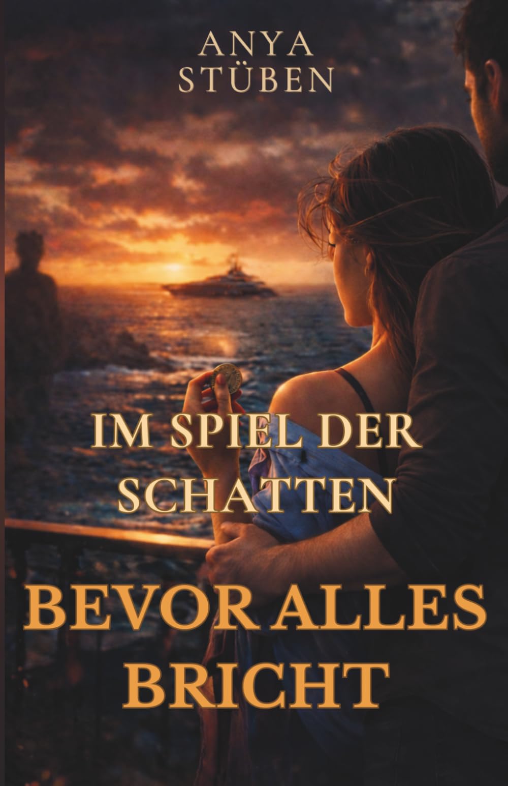 Im Spiel der Schatten: Bevor alles bricht: Romantic Suspense Roman – Spannung, Vertrauen und dunkle Geheimnisse
