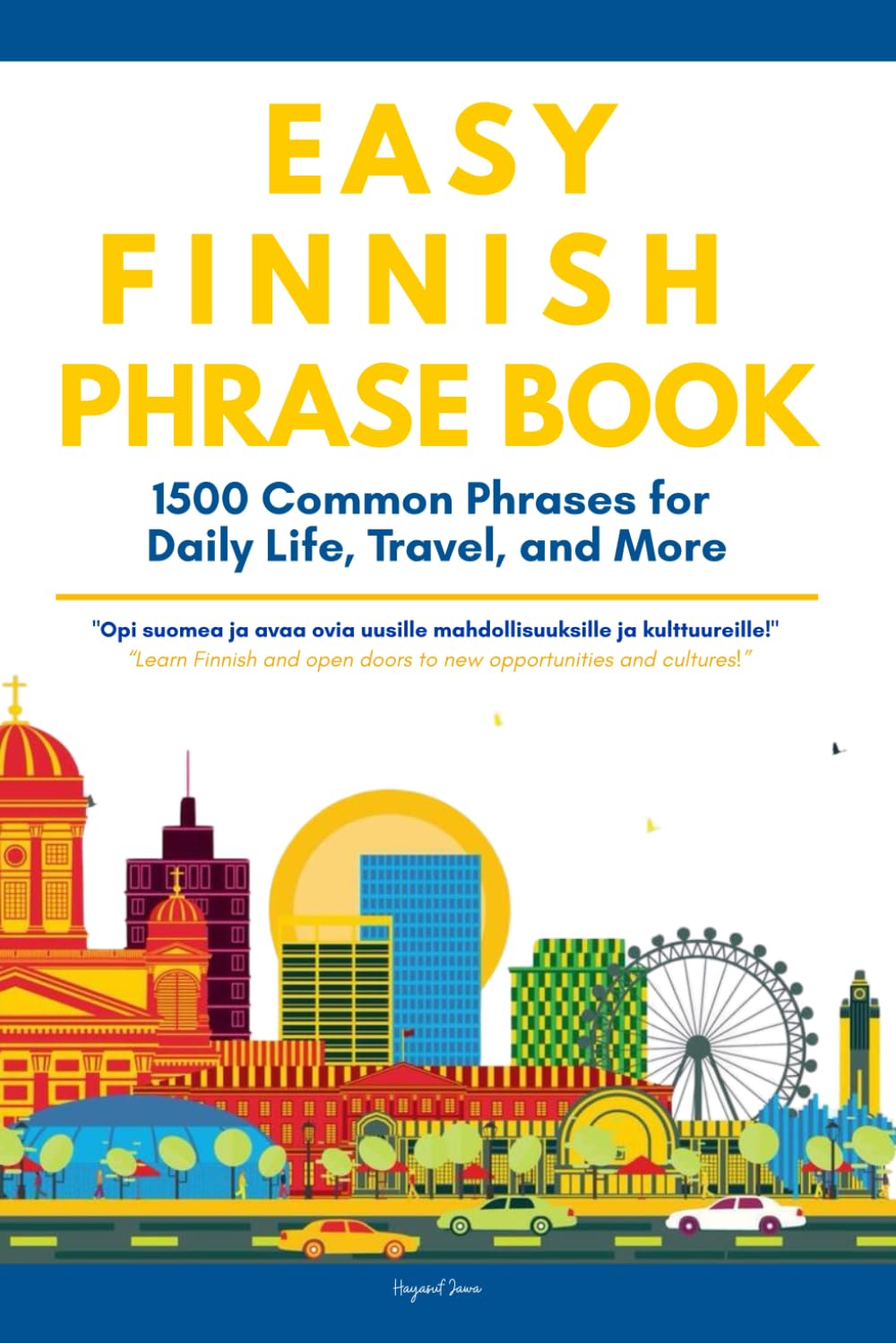 Easy Finnish Phrases Book: 1500 Real Finnish Phrases for Daily Life, Travel, and More