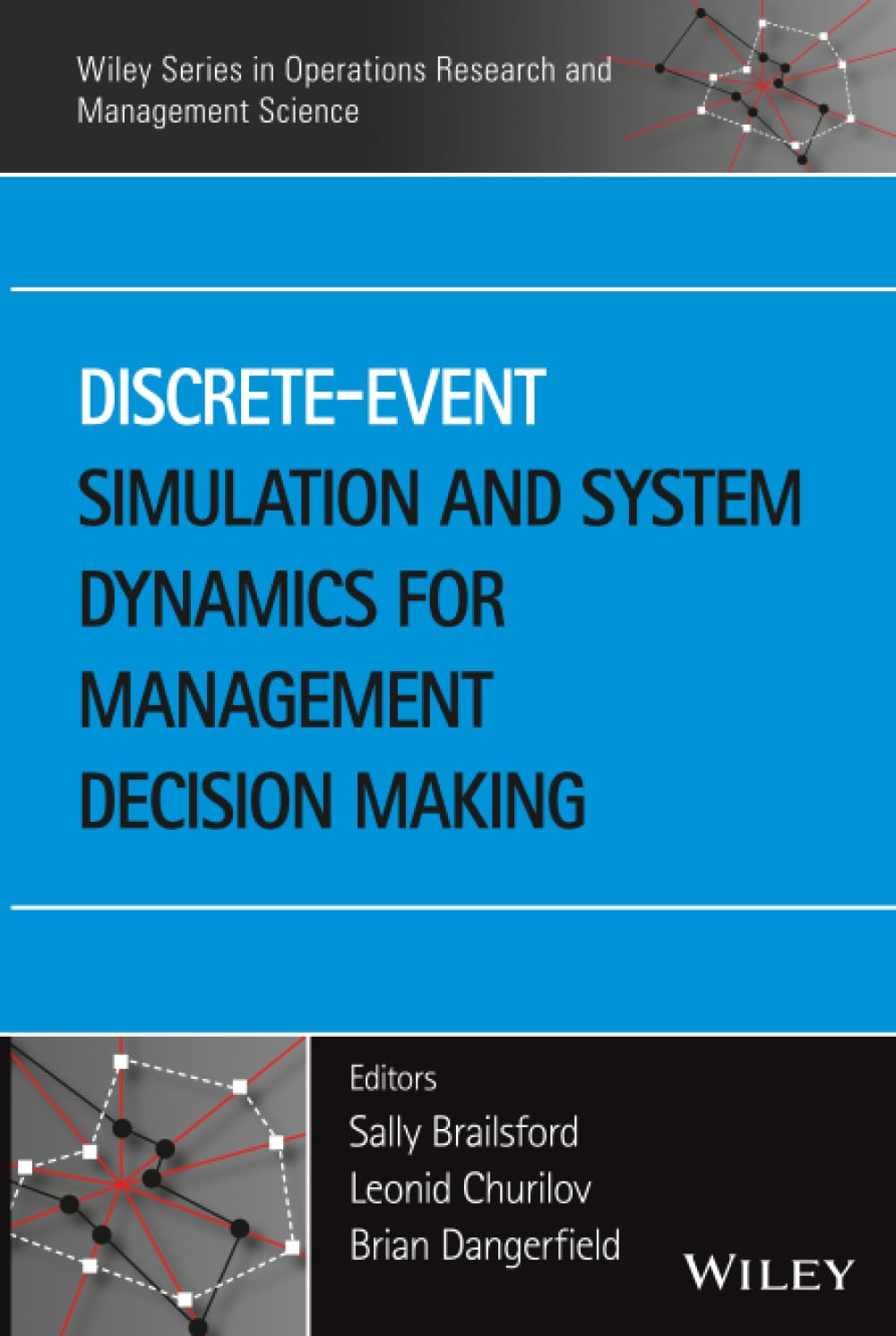 Discrete-Event Simulation and System Dynamics for Management Decision Making (Wiley Series in Operations Research and Management Science)