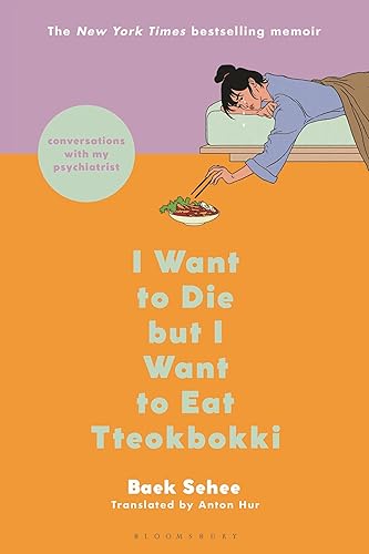 I Want to Die but I Want to Eat Tteokbokki: Conversations with My Psychiatrist - Paperback