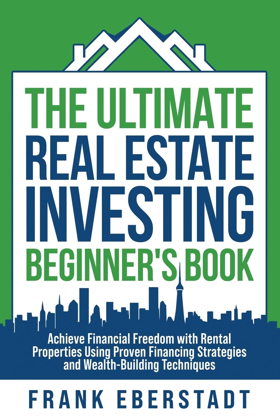 The Ultimate Real Estate Investing Beginner's Book: Achieve Financial Freedom with Rental Properties Using Proven Financing Strategies and ... Hosting & Real Estate Investing Strategies)
