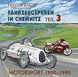 ddr motorsport  Fahrzeugspuren in Chemnitz.: Motorsport 1900-1990. Teil 3