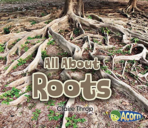 All About Roots (All About Plants)