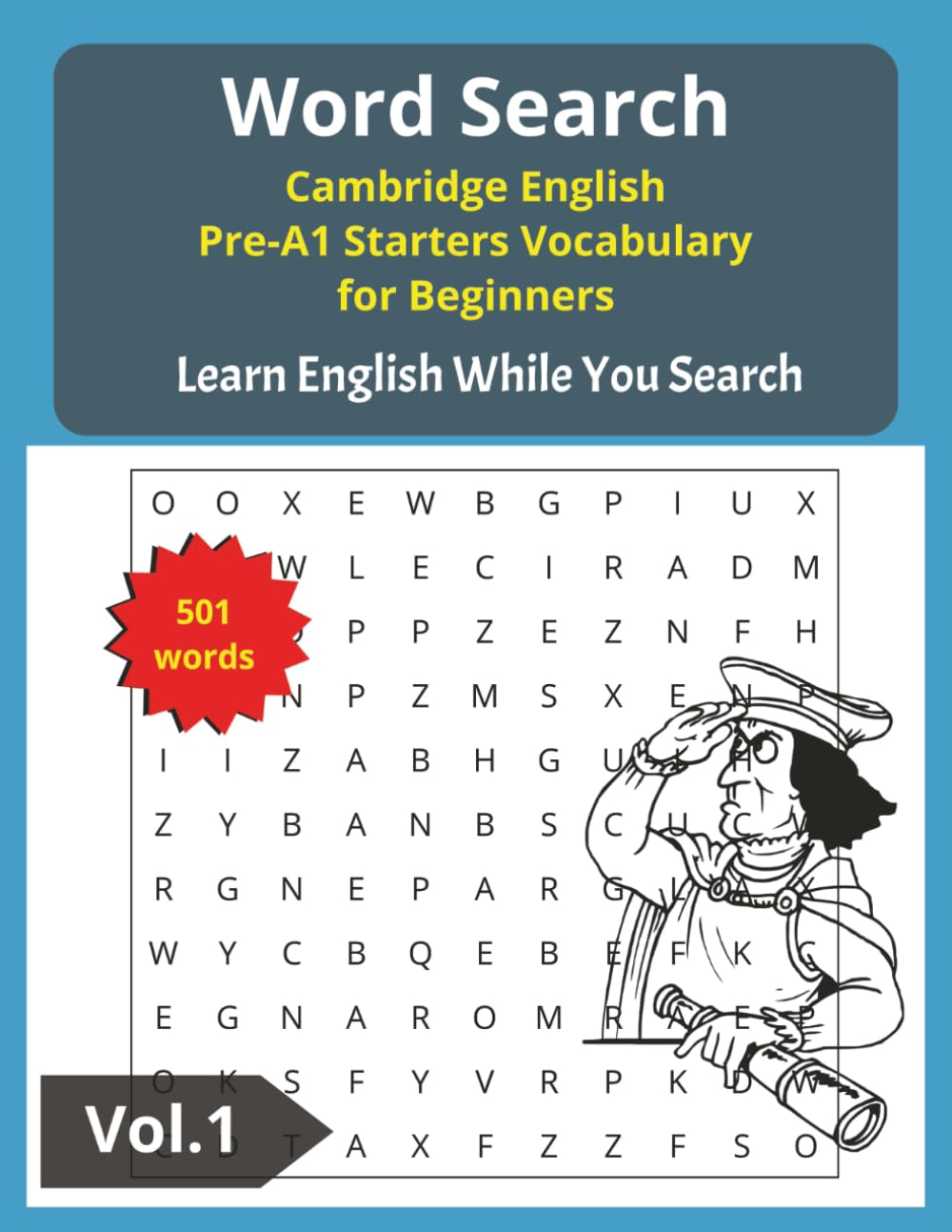 Cambridge English Pre-A1 Starters Word Search Book: Word Find Puzzle for Cambridge English Pre-A1 Starters Vocabulary for Beginners (Word Puzzle for ... for Young Learners, Teens and Adults)
