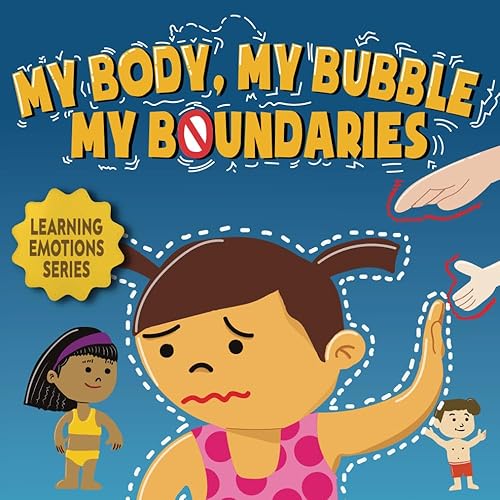 My Body, My Bubble My Boundaries Personal Space and Body Safety Book For kids